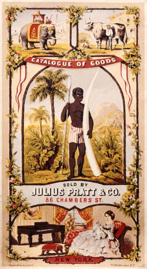 Catalogue cover for goods sold by Julius Pratt & Co. At the center is a representation of a black man in a tropical setting. He holds a tusk in his left hand and a spear in his right hand. Title above reads: "CATALOGUE OF GOODS", and below, "SOLD BY/JULIUS PRATT & CO./86 CHAMBERS ST." Illustration below shows a woman sitting in a chair doing lace work. To her left a piano is visible. Below the illustration: "NEW YORK". Illustration at top left depicts an elephant with canopied seat and riders, and to the right, a man with a large horned bull or ox.